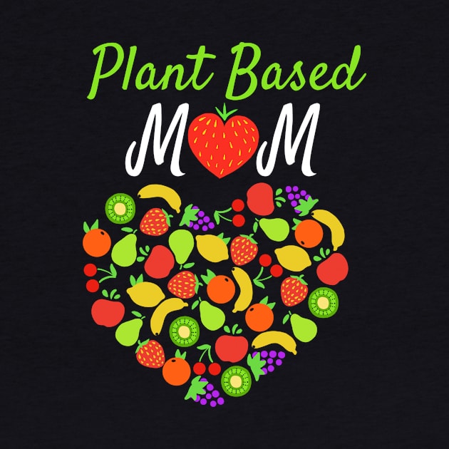 Plant Based Mom Vegan Vegetarian Healthy Food by Hasibit